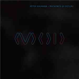 Peter Baumann - Machines Of Desire