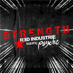 Red Industrie Feat. Psyche  - Strength!