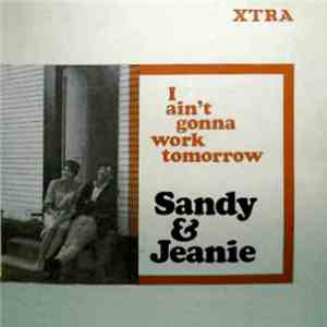 Sandy & Jeanie - I Ain't Gonna Work Tomorrow