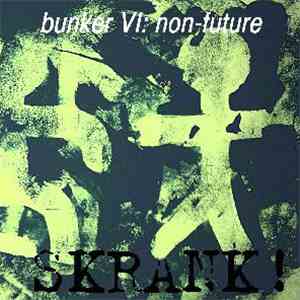 SKRANK! - Bunker VI: Non-Future