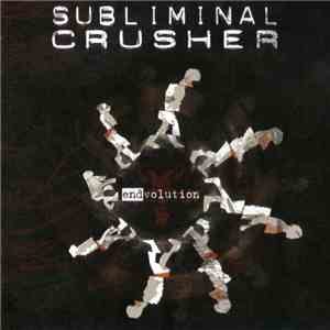 Subliminal Crusher - Endvolution