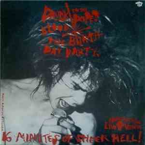 The Birthday Party / Lydia Lunch - Drunk On The Pope's Blood / The Agony Is ...