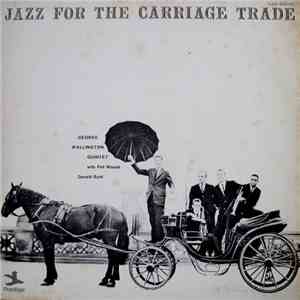 The George Wallington Quintet - Jazz For The Carriage Trade