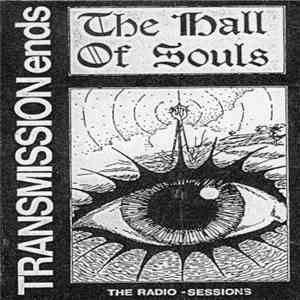 The Hall Of Souls - Transmission Ends - The Radio Sessions
