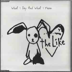 The Like - What I Say And What I Mean