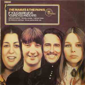 The Mama's & The Papa's - If You Can Believe Your Eyes And Ears