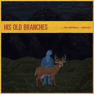 The Republic Of Wolves - His Old Branches