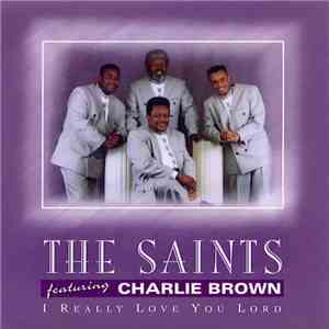 The Saints  Featuring Charlie Brown  - I Really Love You Lord