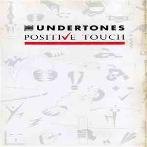 The Undertones - Positive Touch