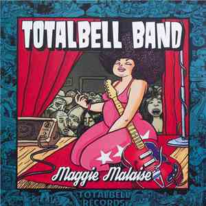 Totalbell Band - Maggie Malaise