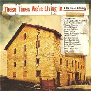 Various - These Times We're Living In: A Red House Anthology