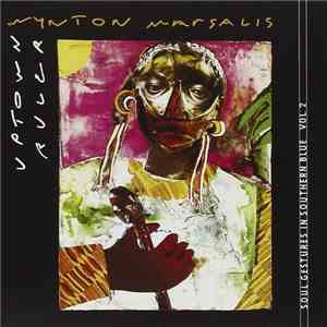 Wynton Marsalis - Uptown Ruler (Soul Gestures In Southern Blue, Vol. 2)