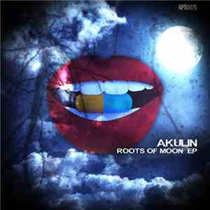 Akulin - Roots Of Moon EP