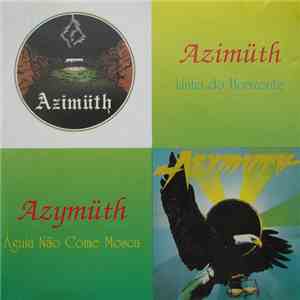 Azimüth - Linha Do Horizonte & Águia Não Come Mosca