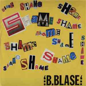 B. Blase - Shame (You Were The Big Sensation)