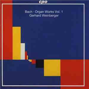 Bach, Gerhard Weinberger - Organ Works Vol. 1