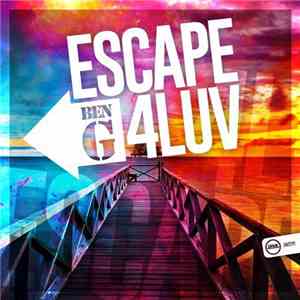Ben G  - Escape 4 Luv