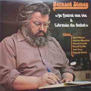 Bernard Dimey - Je Finirai Ma Vie À L'Armée Du Salut