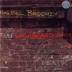 Big Bill Broonzy And Washboard Sam - Big Bill Broonzy And Washboard Sam