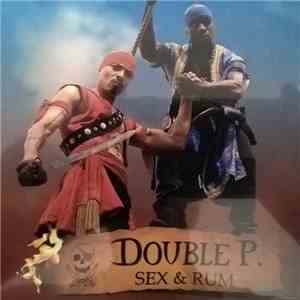 Double P. - Sex And Rum