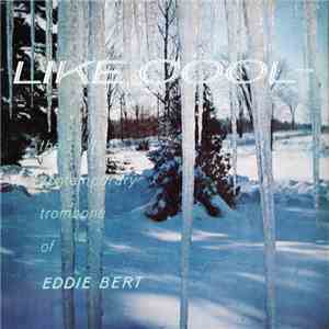 Eddie Bert - Like Cool