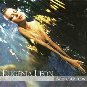 Eugenia León - Acercate Más