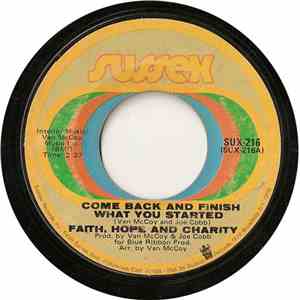 Faith, Hope And Charity - Come Back And Finish What You Started