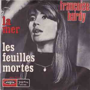 Françoise Hardy - La Mer / Les Feuilles Mortes