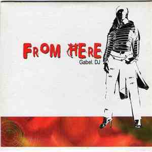 Gabel. DJ - From Here