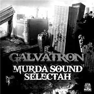 Galvatron  - Murda Sound Selectah