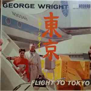 George Wright - Flight To Tokyo