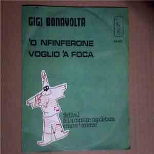 Gigi Bonavolta - 'O Nfinferone / Voglio 'A Foca