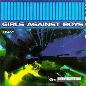 Girls Against Boys - Roxy