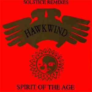 Hawkwind - Spirit Of The Age - Solstice Remixes