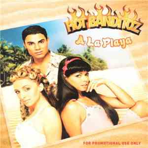 Hot Banditoz - A La Playa