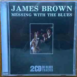 James Brown - Messing With The Blues