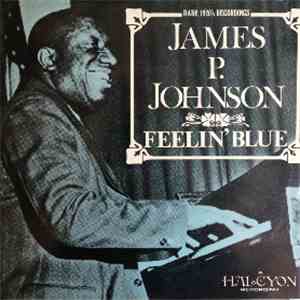 James P. Johnson - Feelin' Blue