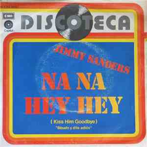 Jimmy Sanders - Na Na Hey Hey (Kiss Him Goodbye)