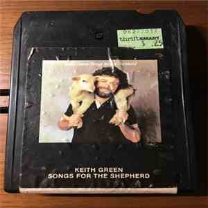 Keith Green  - Songs For The Shepherd