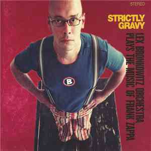 Lex Bronkowitz Orchestra - Strictly Gravy