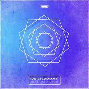 Low-E & Zero Sanity - Beat Like A Drum