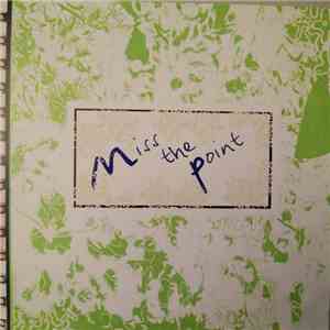 Miss The Point - Everything Will Be Fine (A Hundred Miles Away)