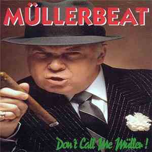 Müllerbeat - Don't Call Me Müller!
