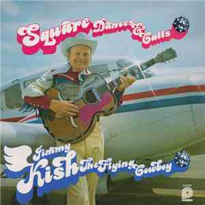Ray Horton And His String Band, Jimmy Kish, The Flying Cowboy - Square Dances & Calls