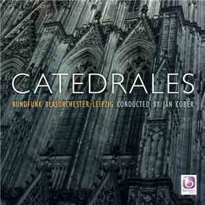 Rundfunk Blasorchester Leipzig Conducted By Jan Cober - Catedrales