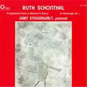 Ruth Schonthal - Gary Steigerwalt - Fragments From A Woman's Diary / In Homage Of...