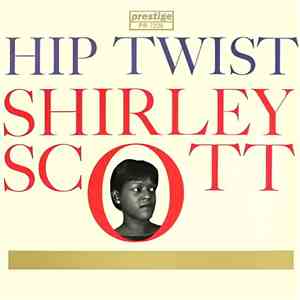 Shirley Scott - Hip Twist