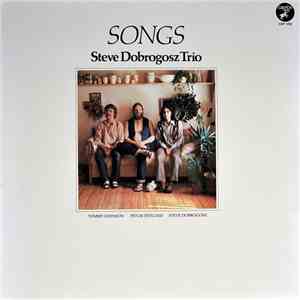 Steve Dobrogosz Trio - Songs