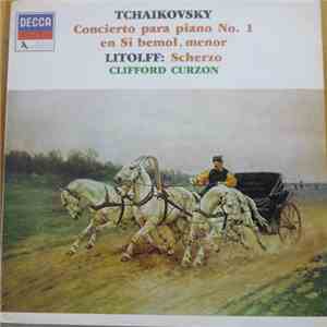 Tchaikovsky / Clifford Curzon - Concierto Para Piano No. 1 En Si Bemol, Menor / Litolff: Scherzo