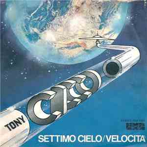 Tony Cicco - Settimo Cielo / Velocità